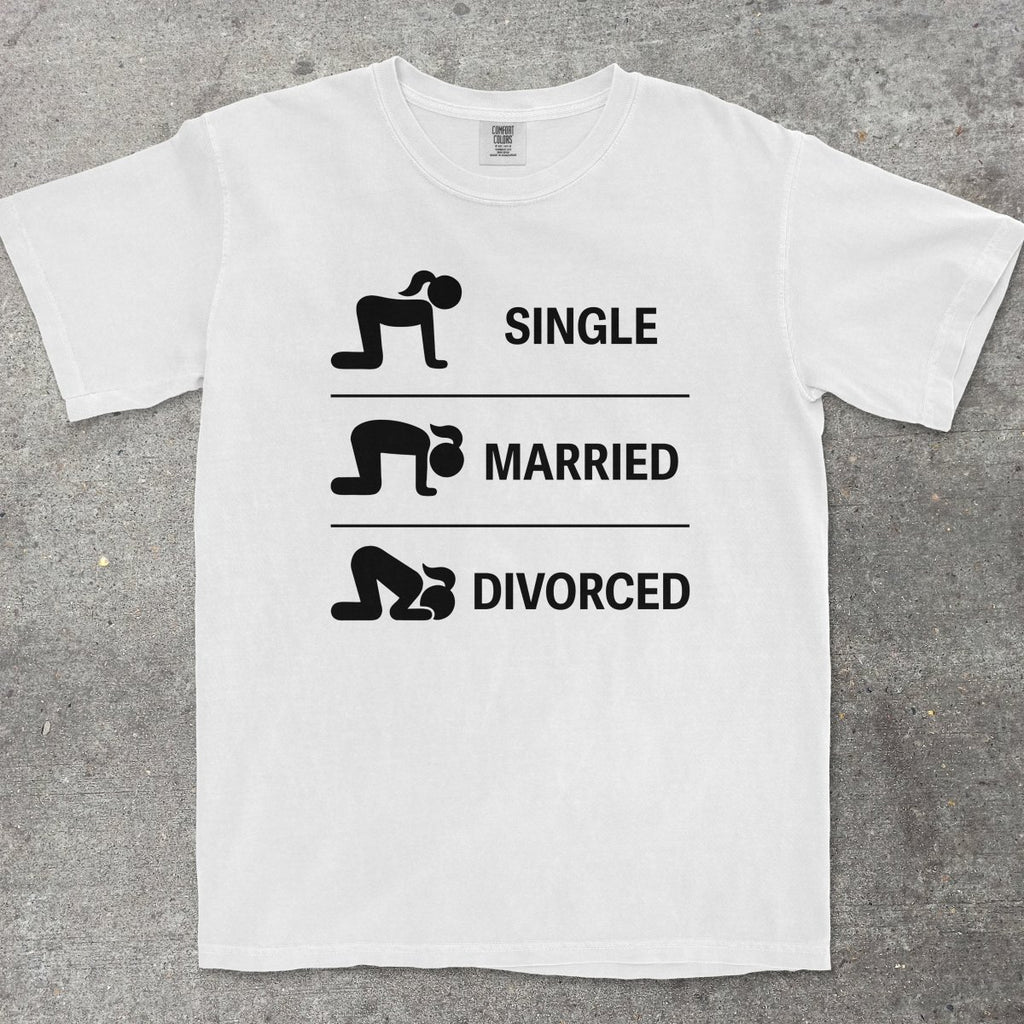 SINGLE MARRIED DIVORCED - TeeHeeUSCo - T-Shirt