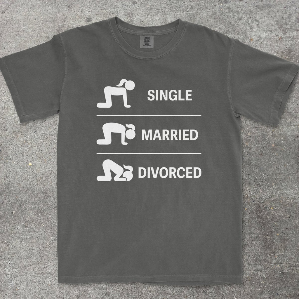 SINGLE MARRIED DIVORCED - TeeHeeUSCo - T-Shirt