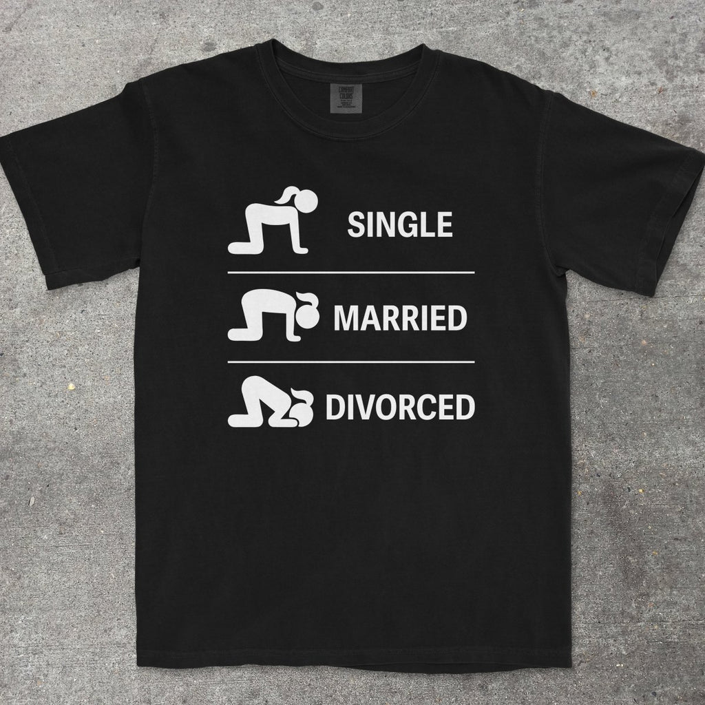 SINGLE MARRIED DIVORCED - TeeHeeUSCo - T-Shirt