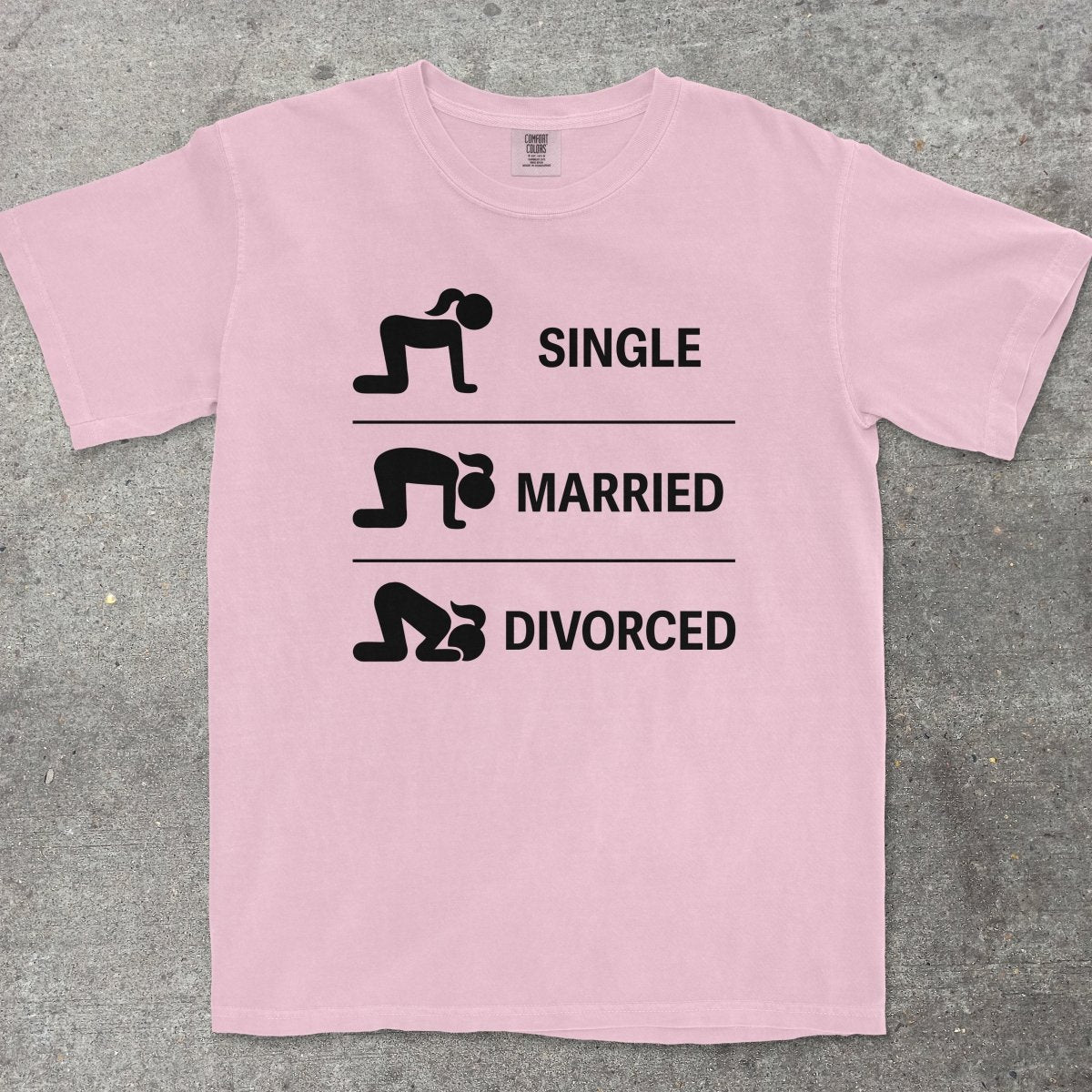 SINGLE MARRIED DIVORCED - TeeHeeUSCo - T-Shirt