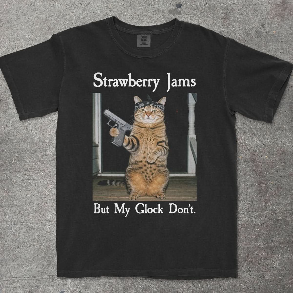 STRAWBERRY JAMS BUT MY GLOCK DON'T - TeeHeeUSCo - T-Shirt
