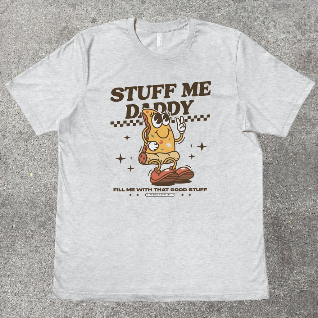 STUFF ME DADDY - TeeHeeUSCo - T-Shirt