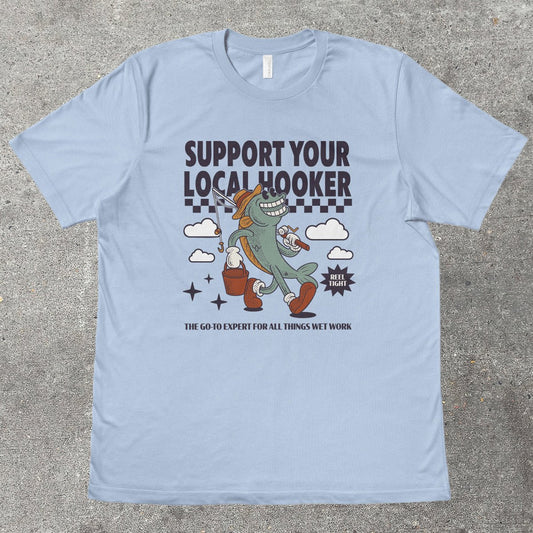 SUPPORT YOUR LOCAL H00KER - TeeHeeUSCo - T-Shirt