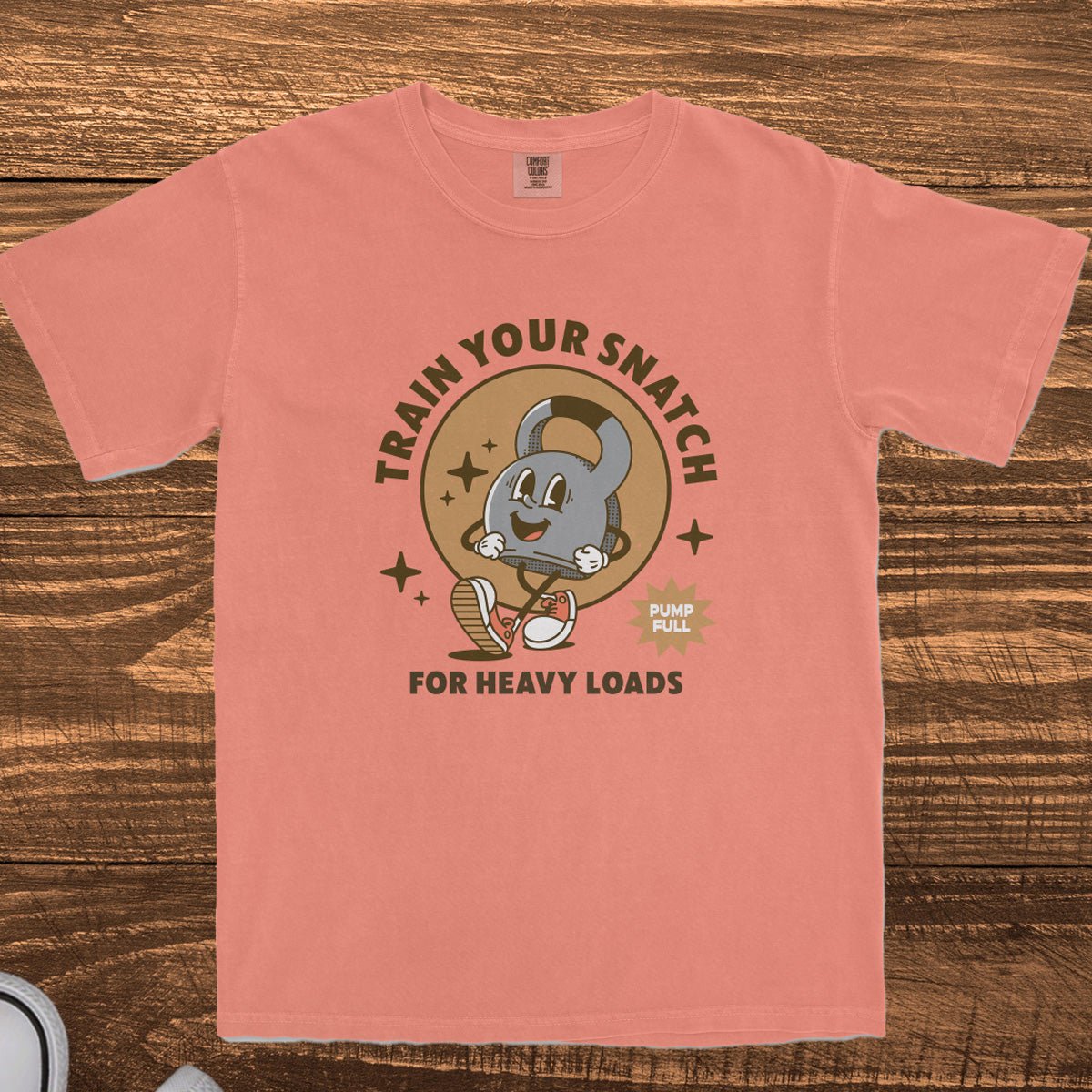 TRAIN YOUR SNATCH FOR HEAVY LOADS - TeeHeeUSCo - T-Shirt