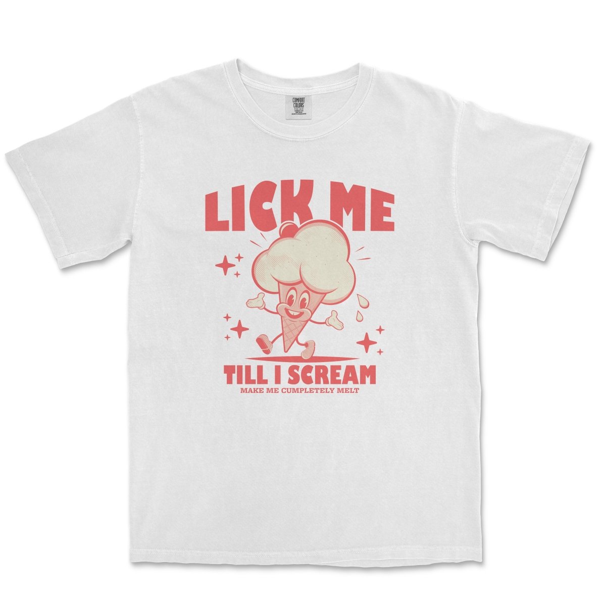 LICK ME TILL ICE CREAM - TeeHeeUSCo - T-Shirt