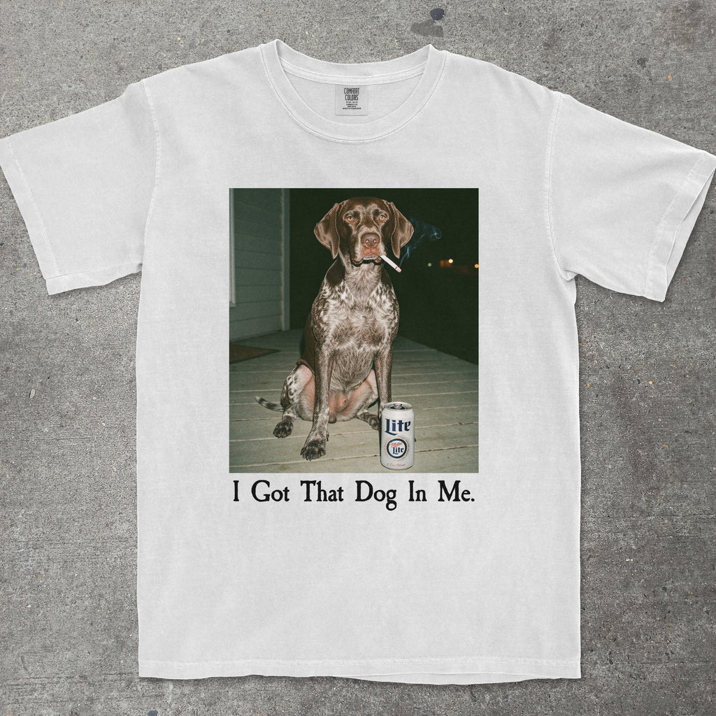 I GOT THAT DOG IN ME GERMAN SHORTHAIR POINTER EDITION