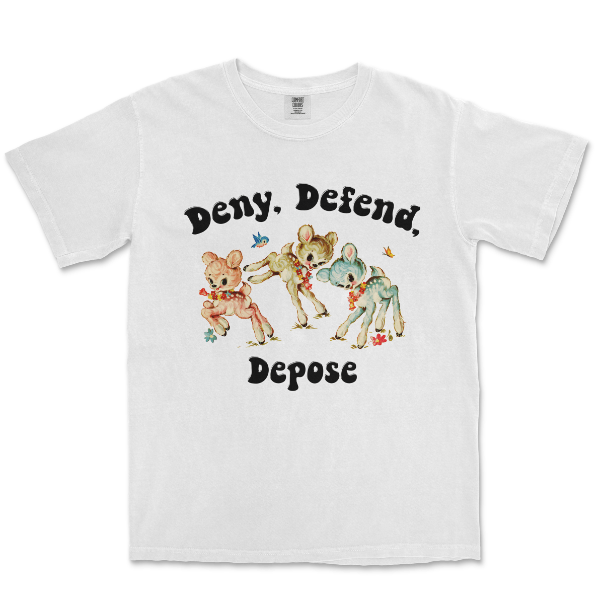 DENY DEFEND DEPOSE - TeeHeeUSCo - T-Shirt