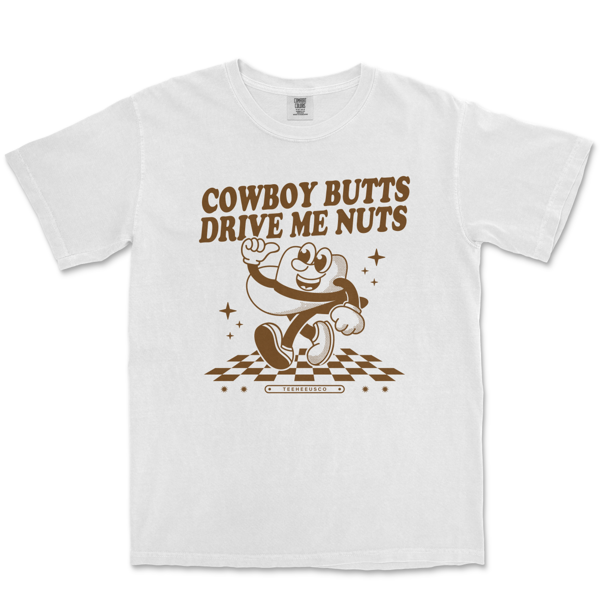 COWBOY BUTTS DRIVE ME NUTS - TeeHeeUSCo - T-Shirt