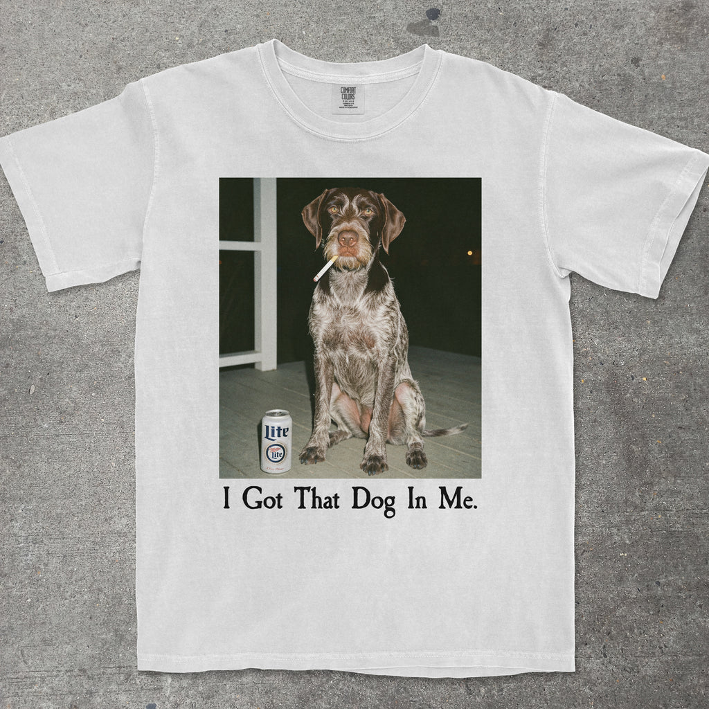 I GOT THAT DOG IN ME GERMAN WIREHAIRED POINTER EDITION
