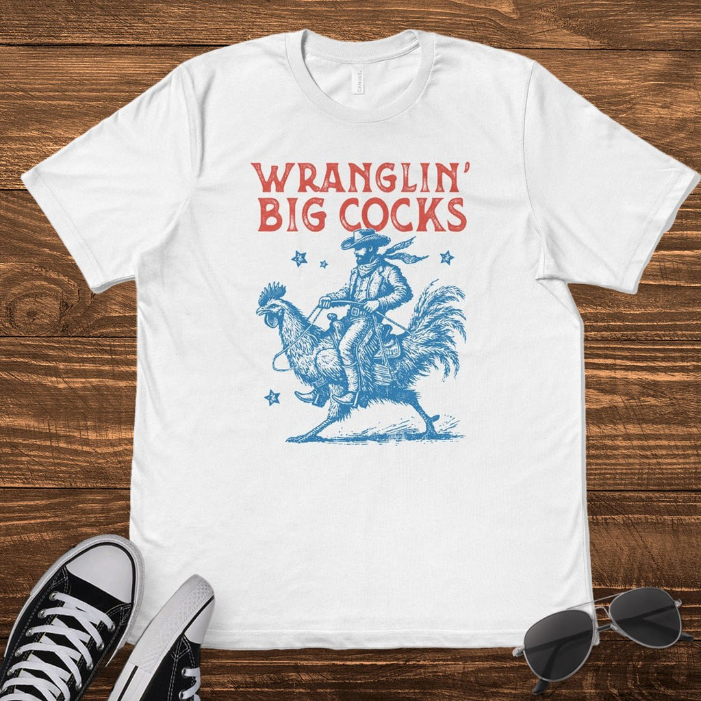 WRANGLIN' BIG C0CKS - TeeHeeUSCo - T-Shirt