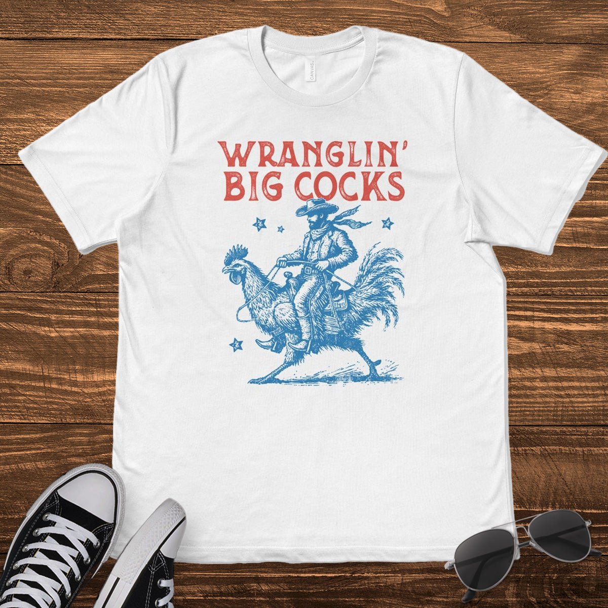 WRANGLIN' BIG C0CKS - TeeHeeUSCo - T-Shirt