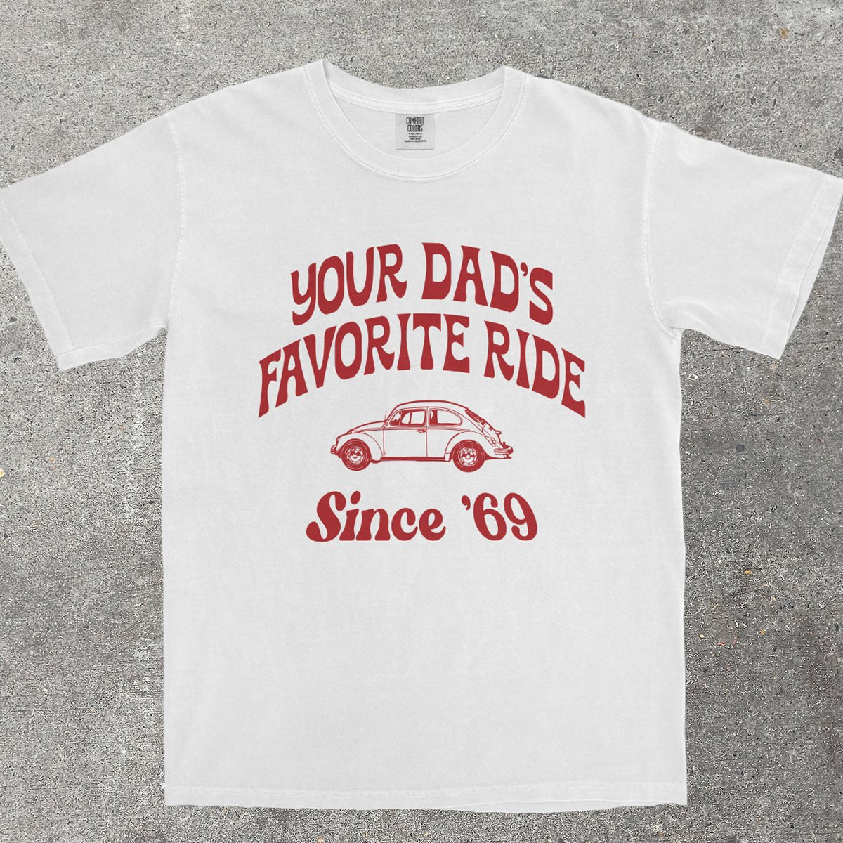 YOUR DAD'S FAVORITE RIDE SINCE '69 - TeeHeeUSCo - T-Shirt