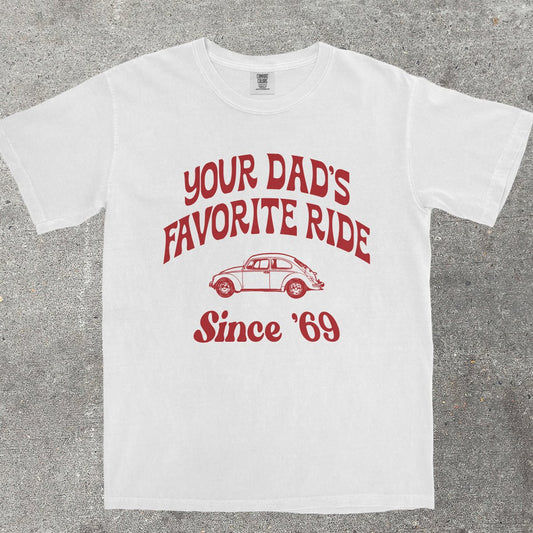 YOUR DAD'S FAVORITE RIDE SINCE '69 - TeeHeeUSCo - T-Shirt