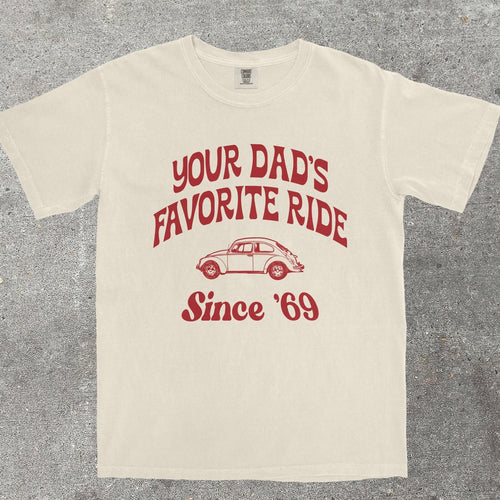 YOUR DAD'S FAVORITE RIDE SINCE '69 - TeeHeeUSCo - T-Shirt