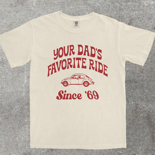 YOUR DAD'S FAVORITE RIDE SINCE '69 - TeeHeeUSCo - T-Shirt